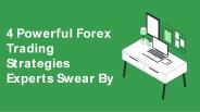 powerful forex trading strategies experts swear by