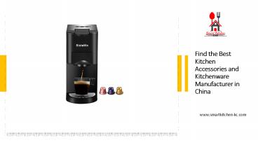 Find the Best Kitchen Accessories and Kitchenware Manufacturer in China