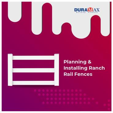 Planning & Installing Ranch Rail Fences