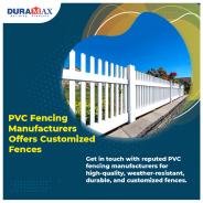 PVC Fencing Manufacturers Offers Customized Fences