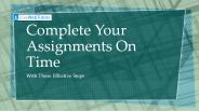 Complete Your Assignments On Time With These Effective Steps