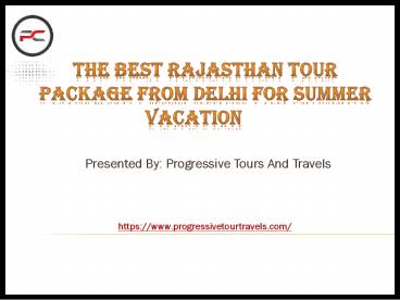 The Best Rajasthan tour package from Delhi For Summer Vacation