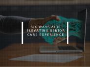 Six Ways AI is elevating