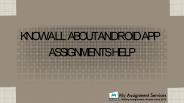 Know All About Android Apps & Android App Assignments Help