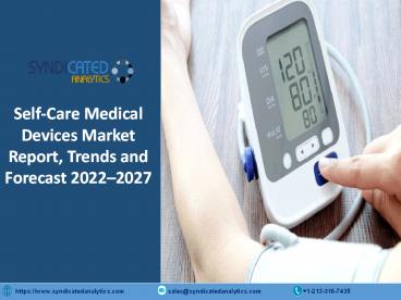 Self-Care Medical Devices Market Research Report 2022-2027 | Syndicated Analytics
