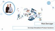 Rob Donziger - Develops Broadband Product Solutions