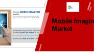Mobile Imaging Market Research Report PPT