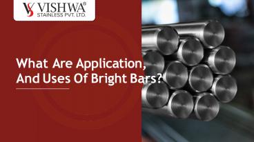 What Are Application, And Uses Of Bright Bars?