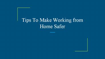 Tips To Make Working from Home Safer