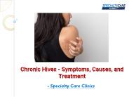 Chronic Hives - Symptoms, Causes, and Treatment