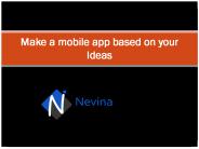 Make a mobile app based on your Ideas