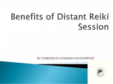 Benefits of Distant Reiki Session
