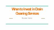 When to Invest in Drain Cleaning Services