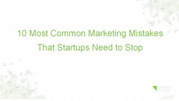 Noboru World_10 Marketing Mistakes that Startups need to Stop!