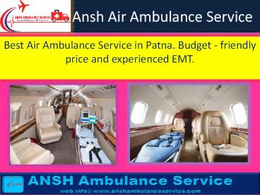 Get Air Ambulance Service from Patna with best emergency medical team |ANSH