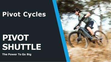 Best Mountain Bike - Pivot Shuffle