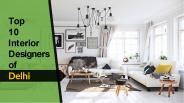 Top 10 Interior Designers in Delhi