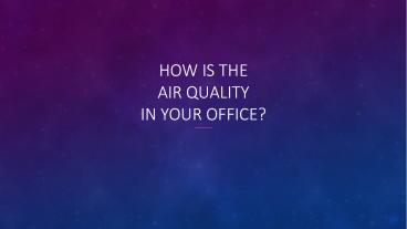How is the Air Quality in Your Office?