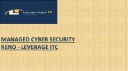 Managed Cyber security in Reno-LEVERAGE ITC - Presentation