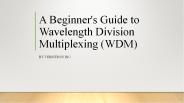 A Beginner's Guide to Wavelength Division Multiplexing (WDM) (1)