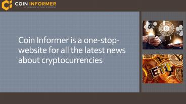 Coin Informer Covers Today's Cryptocurrency News