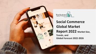 Social Commerce Market Growth, Demand, Overview And Segment Forecast To 2031