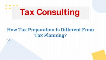 What Is the Difference Between Tax Preparation and Tax Planning?