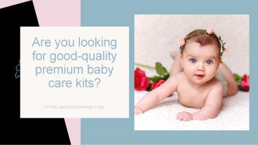 Are You Looking For Good-Quality Premium Baby Care Kits?