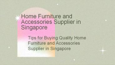 Home furniture and accessories supplier in singapore