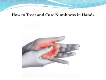 Numbness in Hand Treatment PPT