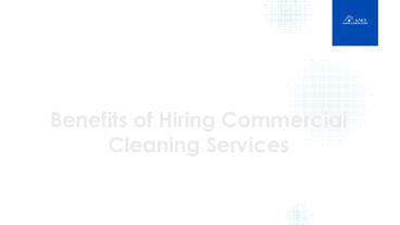 Benefits of Hiring Commercial Cleaning Services