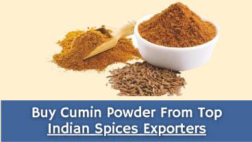 Buy Cumin Powder From Top Indian Spices Exporters
