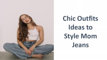 Chic Outfits Ideas to Style Mom jeans