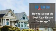 How to Select the Best Real Estate Brokerage?