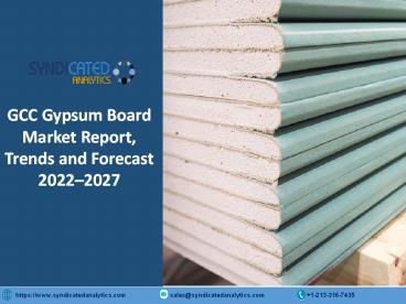 GCC Gypsum Board Market Research Report 2022-2027 | Syndicated Analytics