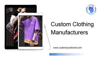 Custom Clothing Manufacturers