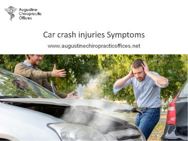 Car crash injuries Symptoms