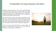 The Benefits Of Using Polyester Golf Shirts