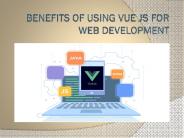 Benefits Of Using VUE JS For Web Development