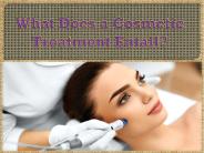 What Does a Cosmetic Treatment Entail?