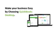Make your business Easy by Choosing QuickBooks Desktop.