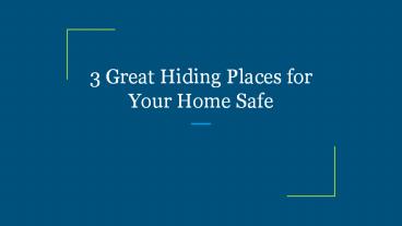 3 Great Hiding Places for Your Home Safe