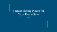3 Great Hiding Places for Your Home Safe