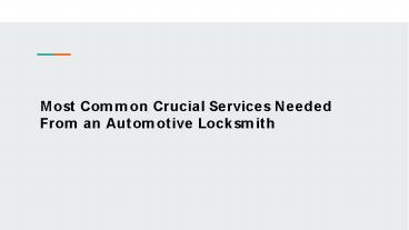 Most Common Crucial Services Needed From an Automotive Locksmith