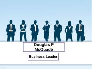 Douglas P McQuade - Business Leader