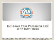 Cut Down Your Packaging Cost With  BOPP Bags