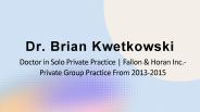 Dr. Brian Kwetkowski - Possesses Outstanding Interpersonal Abilities