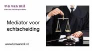 Mediator voor echtscheiding - tonvanmil.nl