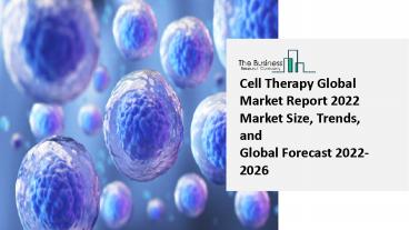 Global Cell Therapy Market Highlights and Forecasts to 2031 ...