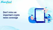 Don’t Miss An Important Crypto News Coverage